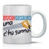TAZZA BUONGIORNO XX C'HO SONNO x 1 Pz. V.9,50 ART.TTB18 [MARPIMAR363]